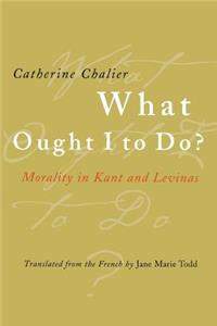 What Ought I to Do?