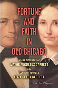 Fortune and Faith in Old Chicago