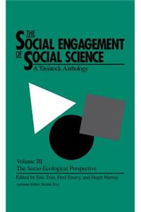 Social Engagement of Social Science, a Tavistock Anthology, Volume 3