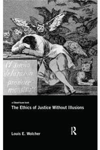 The Ethics of Justice Without Illusions