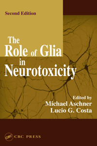 The Role of Glia in Neurotoxicity