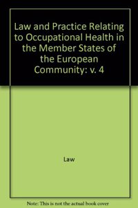 Law and Practice Concerning Occupational Health in the Member States of the European Community