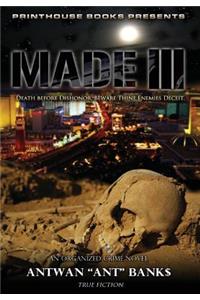 Made III; Death Before Dishonor, Beware Thine Enemies Deceit. (Book 3 of Made Crime Thriller Trilogy)