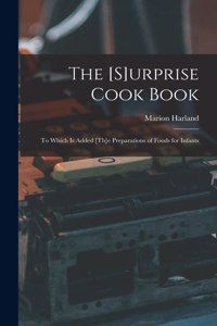 [s]urprise Cook Book [microform]