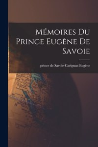 Mémoires du prince Eugène de Savoie