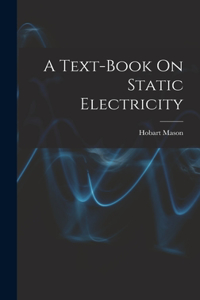 Text-Book On Static Electricity