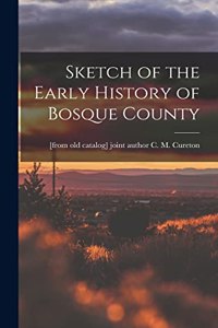 Sketch of the Early History of Bosque County