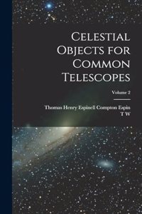 Celestial Objects for Common Telescopes; Volume 2