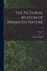 Pictorial Museum of Animated Nature ..; Volume 2