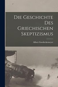 Die Geschichte Des Griechischen Skeptizismus