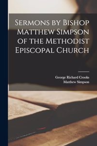 Sermons by Bishop Matthew Simpson of the Methodist Episcopal Church