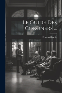 Guide Des Coroners ...