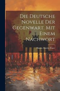 deutsche Novelle der Gegenwart. Mit einem Nachwort