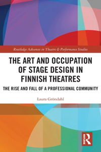 Art and Occupation of Stage Design in Finnish Theatres