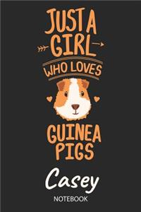 Just A Girl Who Loves Guinea Pigs - Casey - Notebook