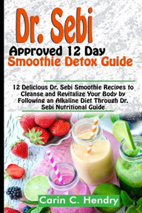 Dr. Sebi Approved 12 Day Smoothie Detox Guide