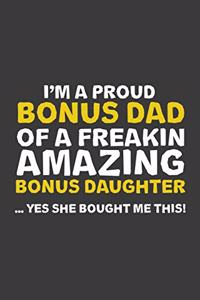 I'm A Proud Bonus Dad Of A Freakin Amazing Daughter