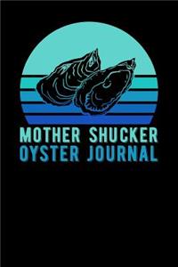 Mother Shucker Oyster Journal