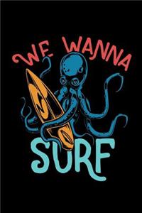 We wanna surf