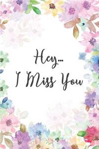 Hey ... I Miss You
