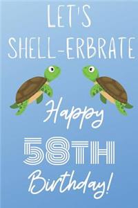 Let's Shell-erbrate Happy 58th Birthday