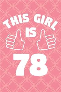 This Girl Is 78 Years Old - Womens Journal - Notebook for 78 Year Old Woman - 78th Birthday Gift For Women
