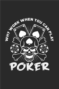 Why work when you can play poker