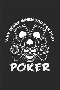 Why work when you can play poker