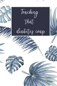 Tracking That Diabetes Crap
