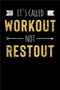 It's Called Workout Not Restout