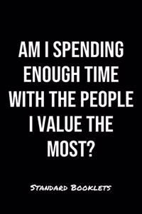 Am I Spending Enough Time With The People I Value The Most?