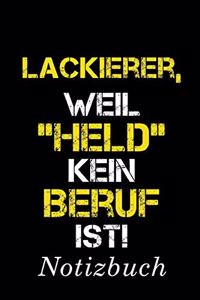 Lackierer, Weil 