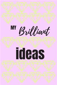 My Brilliant Ideas