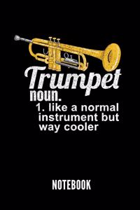 Trumpet Noun. 1. Like a Normal Instrument But Way Cooler Notebook