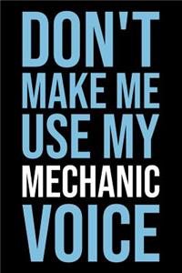 Don't Make Me Use My Mechanic Voice