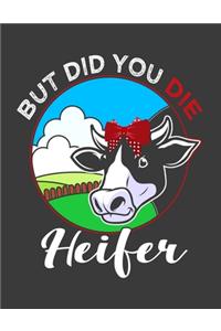 But Did You Die Heifer