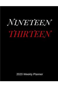 Nineteen Thirteen 2020 Weekly Planner