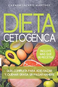 Dieta cetogénica: Guía completa para adelgazar y quemar grasa sin pasar hambre