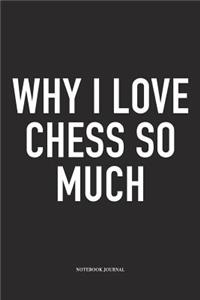 Why I Love Chess So Much