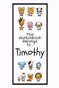 Timothy Sketchbook: Personalized Animals Sketchbook with Name: 120 Pages