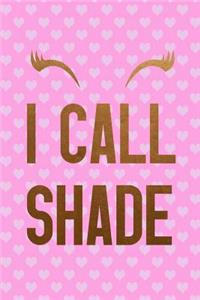 I Call Shade