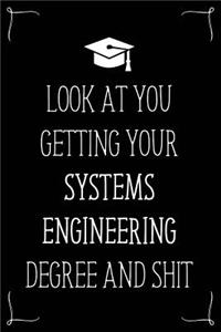 Look At You Getting Your Systems Engineering Degree And Shit