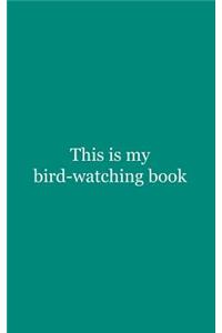 This is My Bird-watching Book