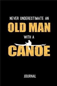 Never Underestimate An Old Man With A Canoe Journal