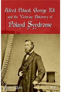 Alfred Poland, George Elt and the Victorian Discovery of Poland Syndrome