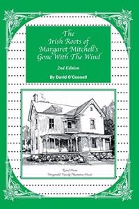 The Irish Roots of Margaret Mitchell's Gone with the Wind, 2nd Edition