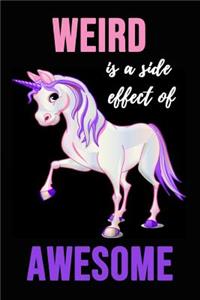 Weird Is A Side Effect Of Awesome