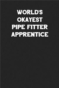 World's Okayest Pipe Fitter Apprentice