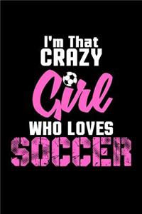 I'm That Crazy Girl who loves Soccer
