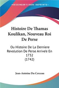 Histoire De Thamas Koulikan, Nouveau Roi De Perse